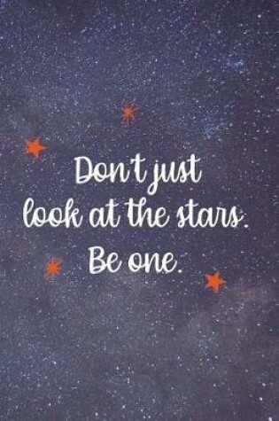 Cover of Don't Just Look At The Stars. Be One.