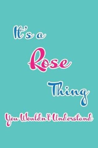 Cover of It's a Rose Thing You Wouldn't Understand