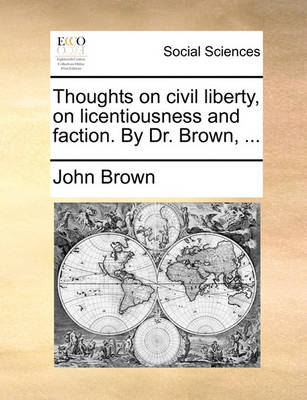 Book cover for Thoughts on Civil Liberty, on Licentiousness and Faction. by Dr. Brown, ...