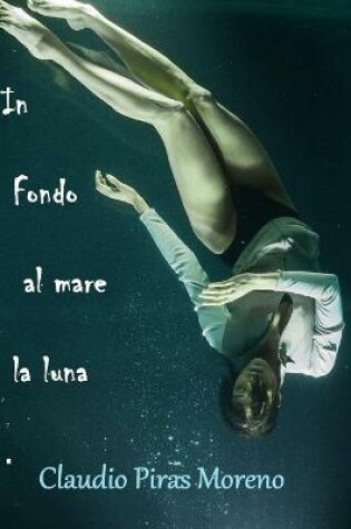 Cover of In fondo al mare la luna