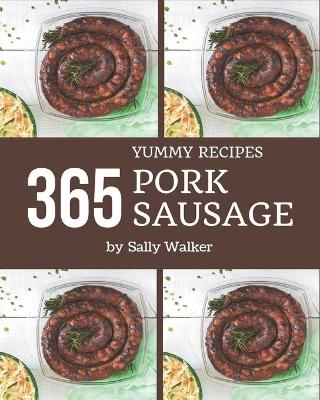 Book cover for 365 Yummy Pork Sausage Recipes