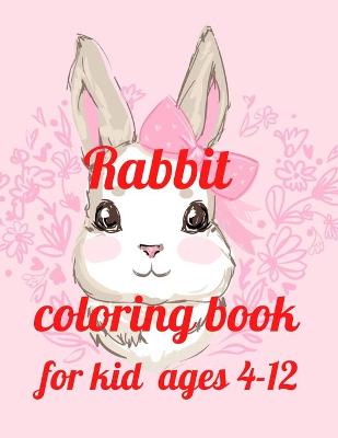 Book cover for Rabbit coloring book for kid ages 4-12