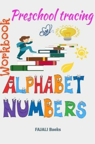 Cover of Preschool Tracing Workbook Alphabet and Numbers