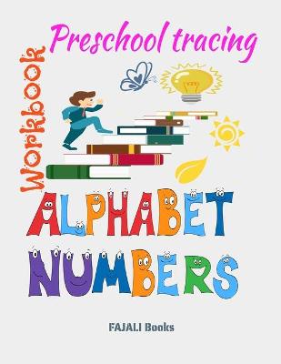 Book cover for Preschool Tracing Workbook Alphabet and Numbers