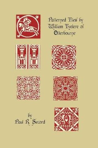 Cover of The Patterned Tiles of William Tyelere of Otterbourne