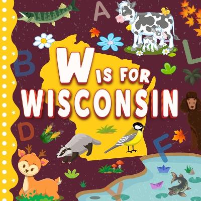 Book cover for W is for Wisconsin