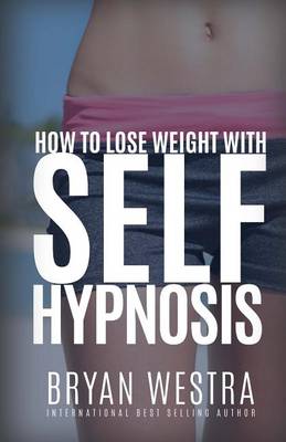 Book cover for How To Lose Weight With Self-Hypnosis