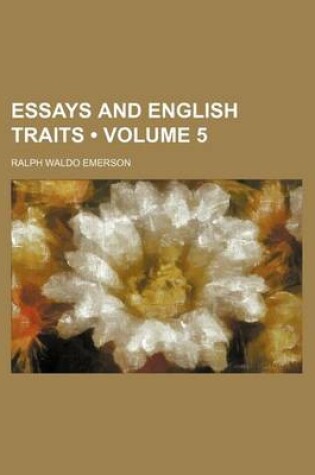 Cover of Essays and English Traits (Volume 5)