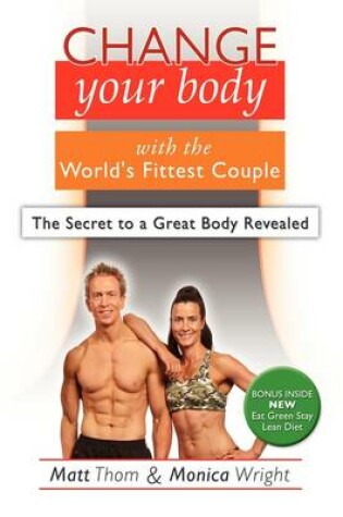 Cover of Change Your Body with the World's Fittest Couple