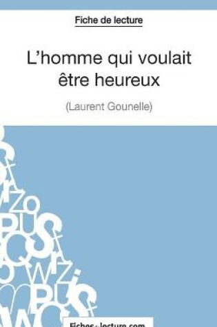 Cover of L'homme qui voulait être heureux de Laurent Gounelle (Fiche de lecture)