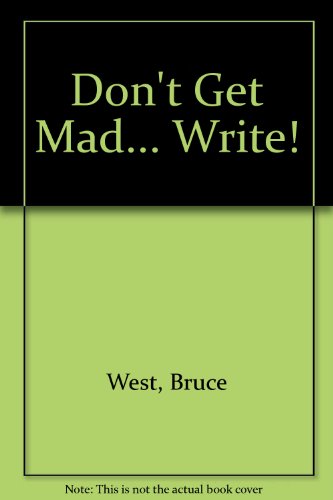 Book cover for Don't Get Mad-- Write!