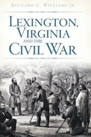 Cover of Lexington, Virginia and the Civil War