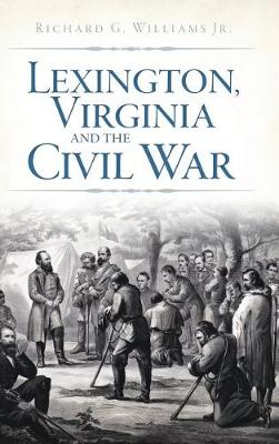 Book cover for Lexington, Virginia and the Civil War