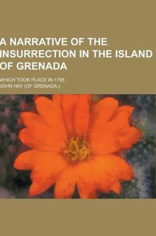 Cover of A Narrative of the Insurrection in the Island of Grenada; Which Took Place in 1795