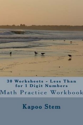 Cover of 30 Worksheets - Less Than for 1 Digit Numbers