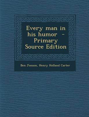 Book cover for Every Man in His Humor - Primary Source Edition