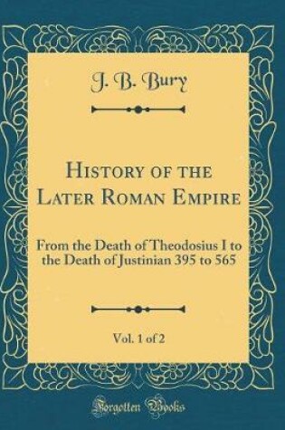 Cover of History of the Later Roman Empire, Vol. 1 of 2