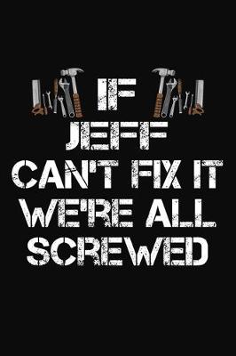 Book cover for If Jeff Can't Fix It We're All Screwed