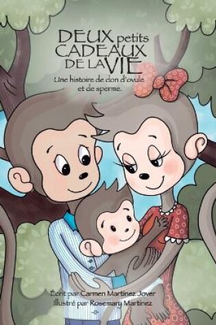 Cover of Deux petits cadeaux de la vie, une histoire de don d'ovule et de sperme