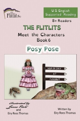 Cover of THE FLITLITS, Meet the Characters, Book 6, Posy Pose, 8+Readers, U.S. English, Supported Reading