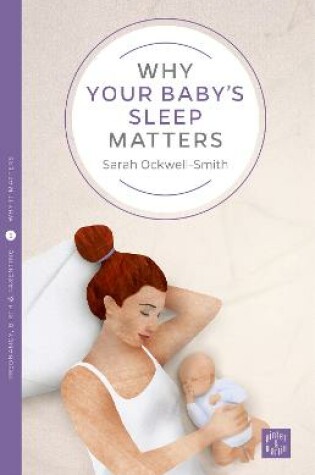 Cover of Why Your Baby's Sleep Matters