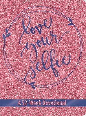 Book cover for Love Your Selfie (Glitter Devotional)