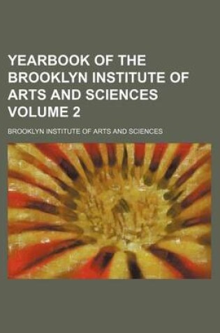 Cover of Yearbook of the Brooklyn Institute of Arts and Sciences Volume 2