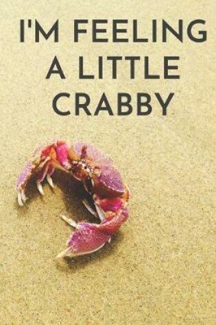 Cover of i'm feeling a little crabby