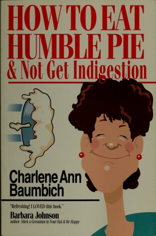 Book cover for How to Eat Humble Pie & Not Get Indigestion