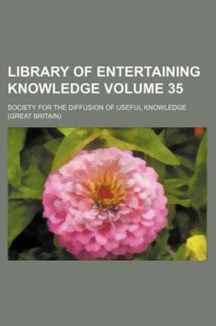 Cover of Library of Entertaining Knowledge Volume 35