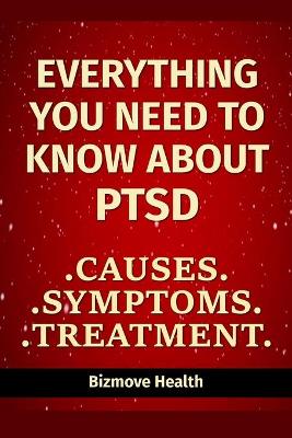 Book cover for Everything you need to know about PTSD