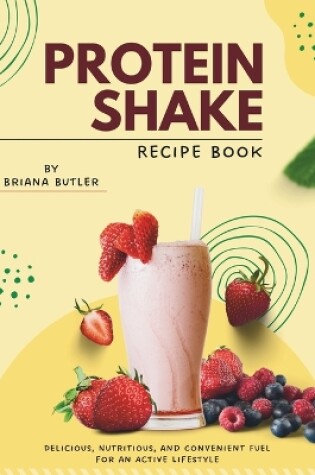 Cover of Protein Shake Recipe Book