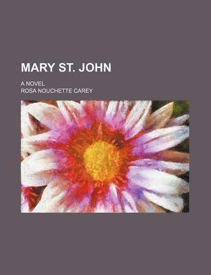 Book cover for Mary St. John; A Novel