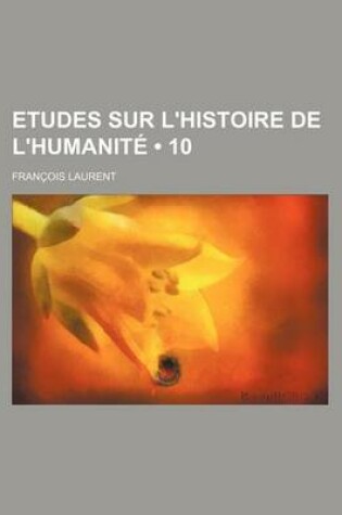 Cover of Etudes Sur L'Histoire de L'Humanite (10)