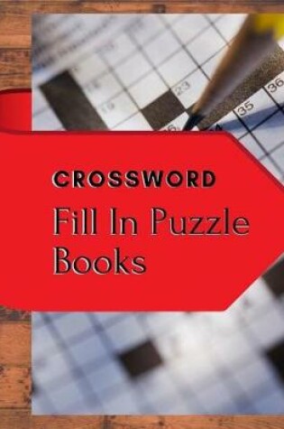 Cover of Crossword Fill In Puzzle Books