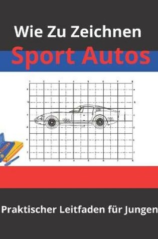 Cover of wie Zu zeichnen Sport Autos