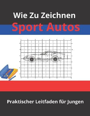 Book cover for wie Zu zeichnen Sport Autos
