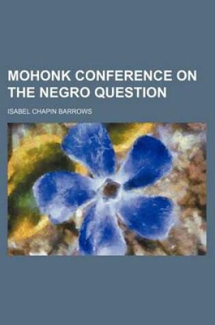 Cover of Mohonk Conference on the Negro Question