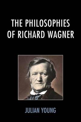 Book cover for The Philosophies of Richard Wagner