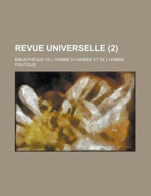 Book cover for Revue Universelle (2); Bibliotheque de L'Homme Du Monde Et de L'Homme Politique