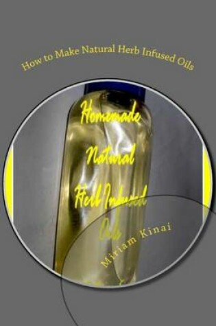 Cover of How to Make Natural Herb Infused Oils