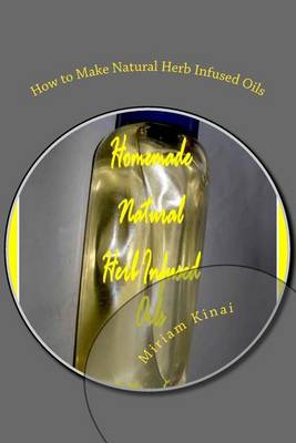 Book cover for How to Make Natural Herb Infused Oils