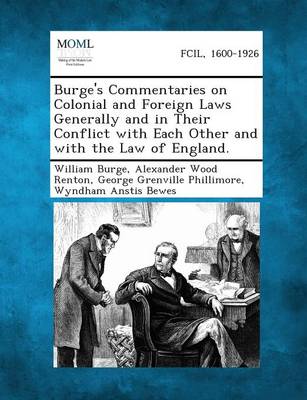 Book cover for Burge's Commentaries on Colonial and Foreign Laws Generally and in Their Conflict with Each Other and with the Law of England.