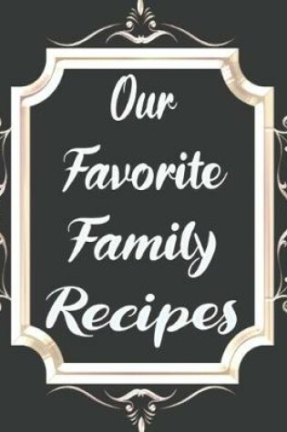 Cover of Our Favorite Family Recipes