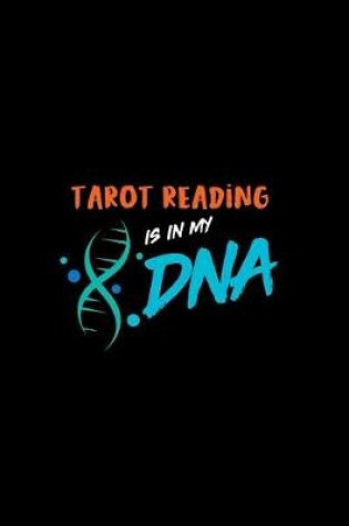 Cover of Tarot Reading Is in My DNA