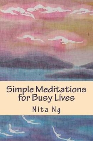 Cover of Simple Meditations for Busy Lives