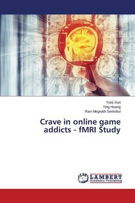 Book cover for Crave in Online Game Addicts - Fmri Study