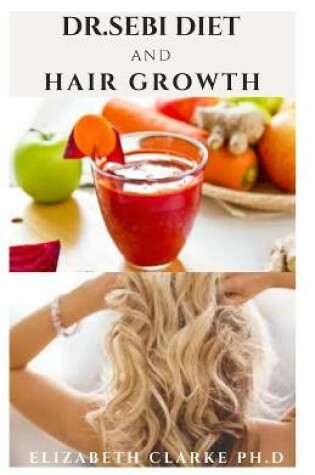 Cover of Dr Sebi Diet and Hair Growth