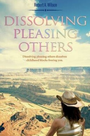 Cover of Dissolving Pleasing Others