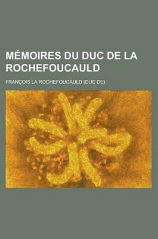 Cover of Memoires Du Duc de La Rochefoucauld